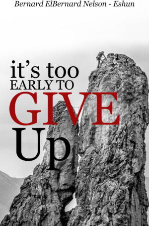 It's Too Early To Give Up